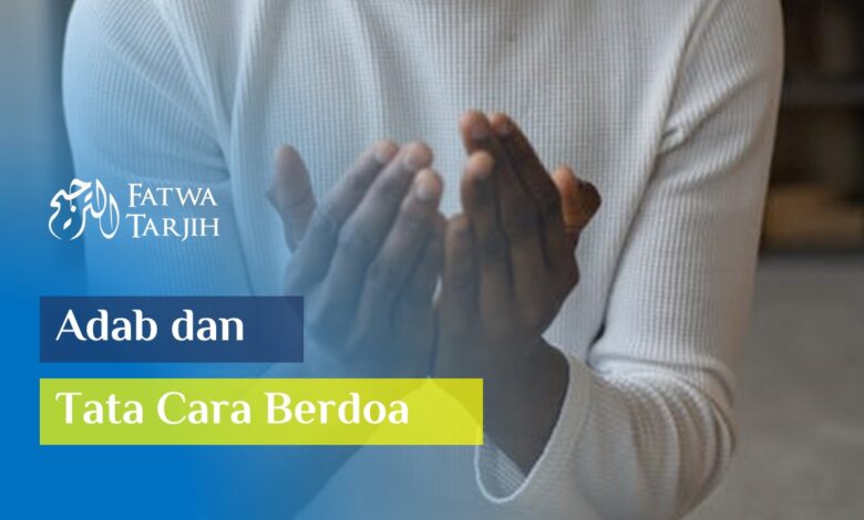 Adab dan Tata Cara Berdoa
