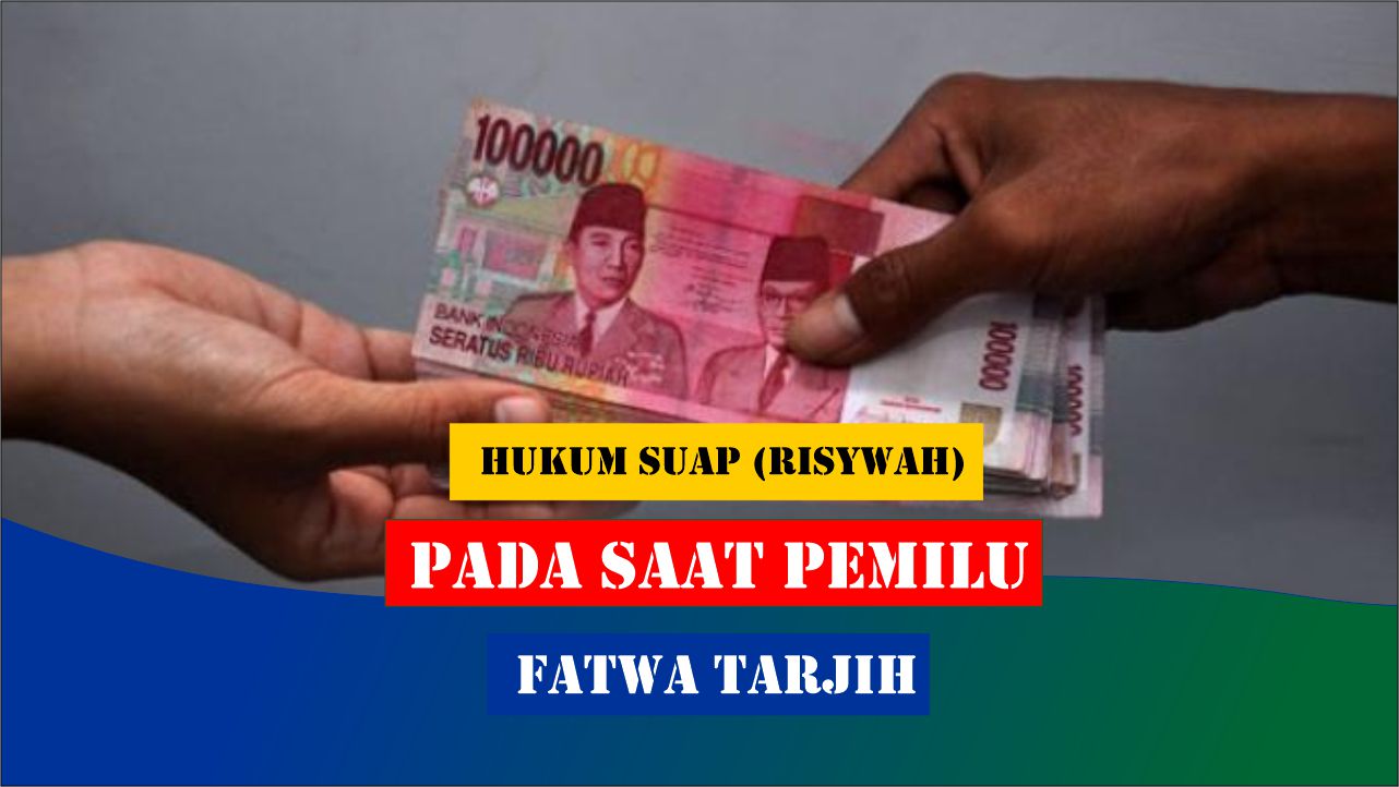 Hukum Suap (Risywah) pada Saat Pemilu